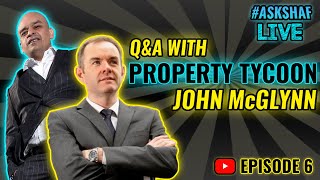#askshaflive Property Tycoon John McGlynn | Rent to Rent  Lease Option Agreements | BRR | Episode 6