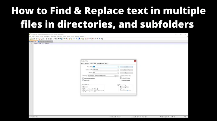 How to Find & Replace text in multiple files in directories, and subfolders