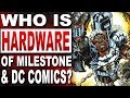 Who Is DC Comics' Hardware? Iron Man & War Machine Meets Afrofuturism!