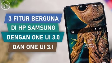 3 Fitur Berguna HP Samsung One UI 3.0 dan 3.1 - Tips Buka Cepat Aplikasi di Mode Pop-up & Split View