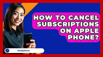 How To Cancel Subscriptions On Apple   Phone? - Be App Savvy