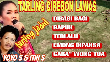 TARLING CIREBON LAWAS / ITIH S & YOYO S / DUET TARLING LEGENDARIS