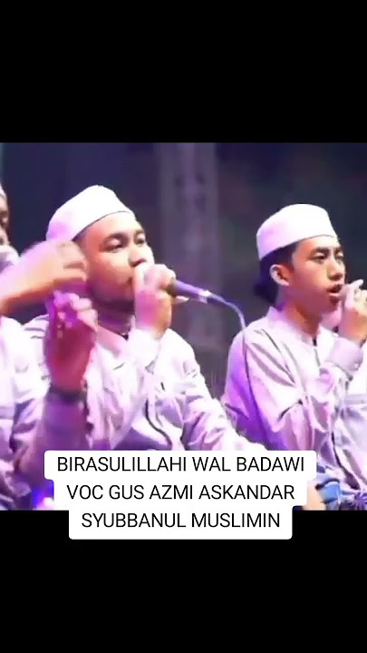 BIRASULILLAHI WAL BADAWI VOC GUS AZMI ASKANDAR SYUBBANUL MUSLIMIN #sholawat #hadroh #fyp#shorts