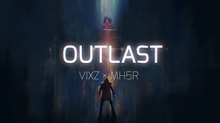 VIXZ & MH5R - OUTLAST (Official Audio)