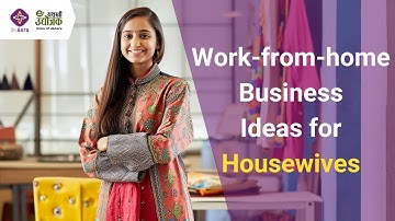 Top 6 Work-from-Home Business Ideas for Housewives | deAsra Foundation