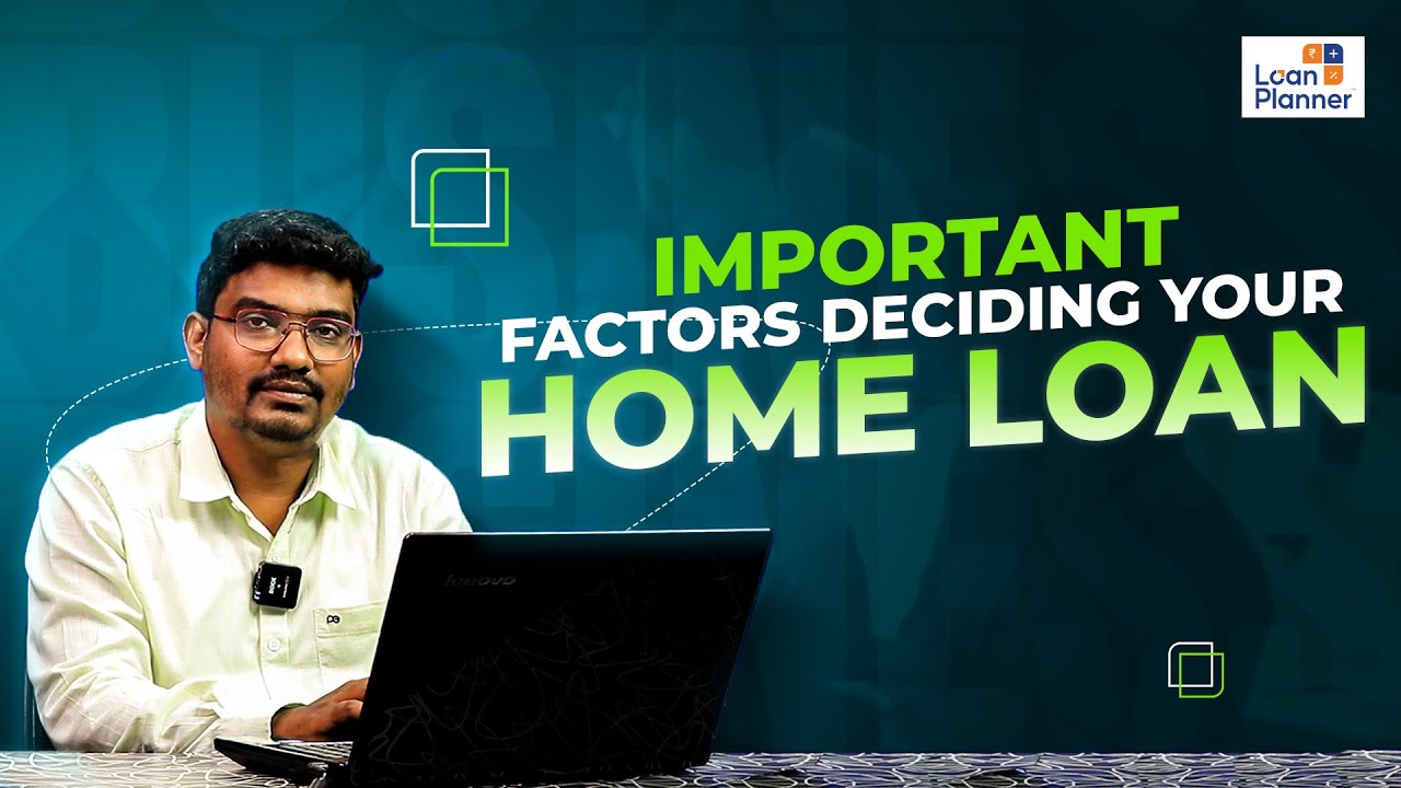 Factors Deciding Home Loan #PropertyLoan #HomeLoan