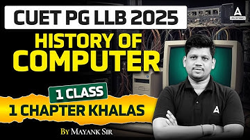 CUET PG LLB Computer 2025 | History Of Computer | CUET LLB Preparation (1 Class, 1 Chapter Khalas 🔥)