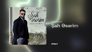 Abbas Bağırov — Şah Əsərim (Rəsmi ) Resimi