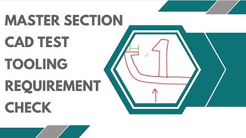 Master section CAD TEST  - Tooling Requirement check