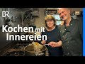 Lunge, Herz, Milz, Niere und Hirn: Kochen mit Innereien | Unter unserem Himmel | BR
