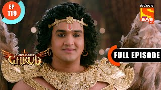 Desperation - Dharm Yoddha Garud - Ep 119 - Full Episode - 29 July 2022