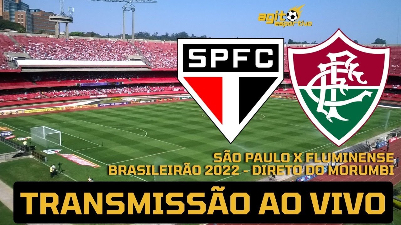 FLUMINENSE X SÃO PAULO - BRASILEIRÃO 2022 - 17ª RODADA - TRANSMISSÃO AO  VIVO DIRETO DO MORUMBI 