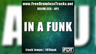 In a Funk - Drumless - NPL (www.FreeDrumlessTracks.net)