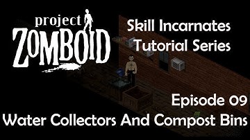 Project Zomboid and Hydrocraft Tutorials - Ep 09 - How To Get Clean Water And Make Compost