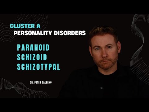 CLUSTER A PERSONALITY DISORDERS EXPLAINED: PARANOID, SCHIZOID, SCHIZOTYPAL