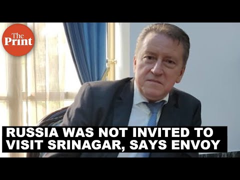 Russia was not invited to visit Srinagar, says envoy