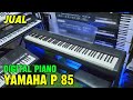 Jual | Digital piano | Yamaha P 85 | 88 key | Bisa tukar tambah keyboard bekas