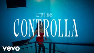 Active Boss (Od Stehpa) - Controlla (Official Music Video)