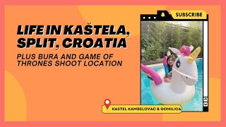 OUR QUIET LIFE IN KAŠTELA AND BURA EXPERIENCE PLUS GAME OF THRONES SHOOT LOCATION