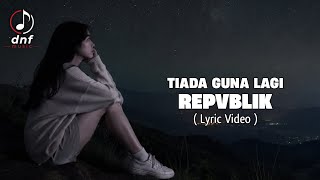 TIADA GUNA LAGI - REPVBLIK I COVER DNF MUSIC (LYRIC VIDEO) #viral #fyp #viralvideo #music #cover 
