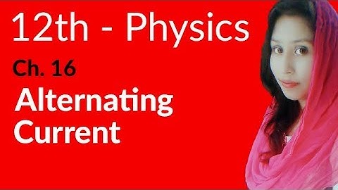 FSC Physics book 2, Ch 16 - Alternating Current - 12th Class Physics