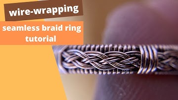 Wire-wrapping seamless braid ring tutorial