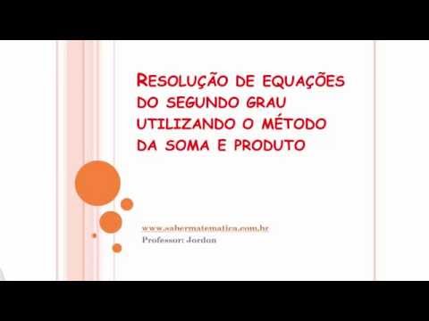 Como resolver equações do segundo grau com o método da soma e produto