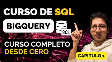 Curso gratuito de SQL en BigQuery (desde cero) | Curso de SQL BigQuery #1