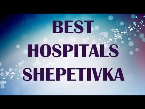 Hospitals in Shepetivka, Ukraine