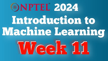 Introduction to Machine Learning Week 11 Assignment Answers | NPTEL