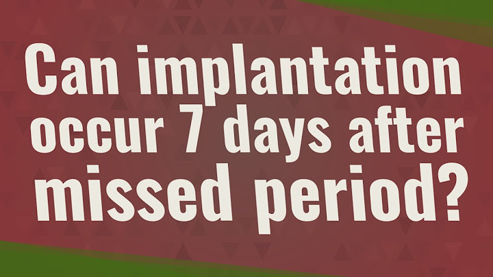 Implantation bleeding a week after missed period