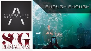 SEKUMPULAN ORANG GILA : ENOUGH , ENOUGH - SOG RE/IMAGINASI 2023