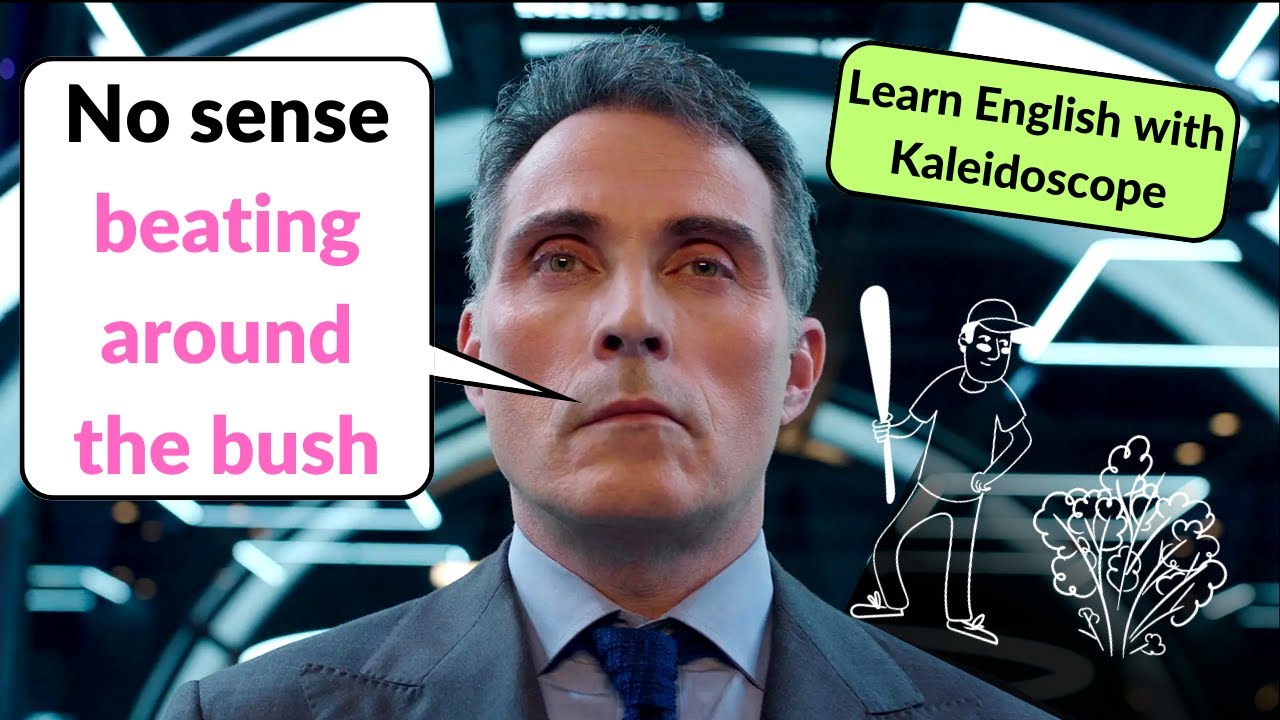 "Beat around the bush" Learn English with Kaleidoscope YouTube