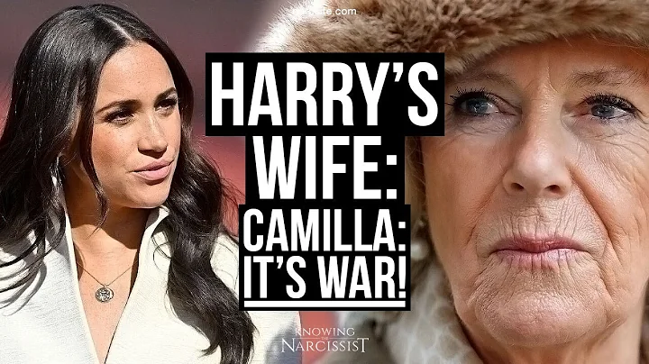 Harrys Wife : Camilla : It's War! (Meghan Markle)