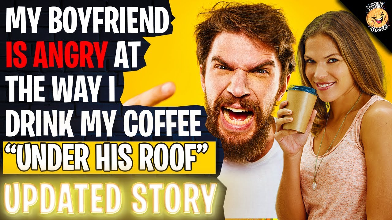 My Boyfriend Is Angry At The Way I Drink Coffee 