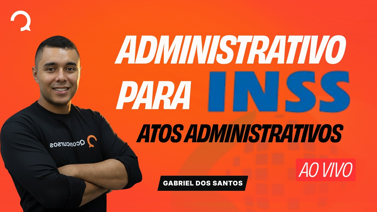 Concurso INSS: Atos Administrativos explicados em 1 aula (sem enrolação)