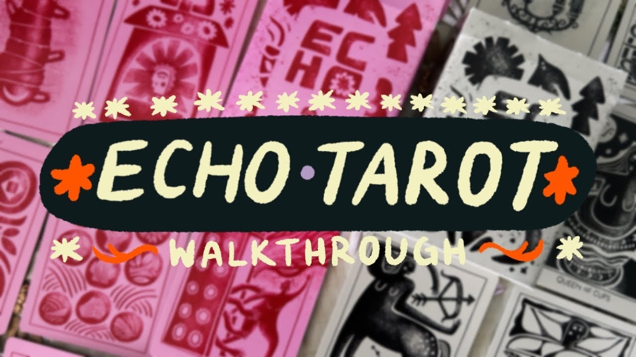 Echo Tarot Walkthrough | An In-Depth Explanation of My Tarot Deck