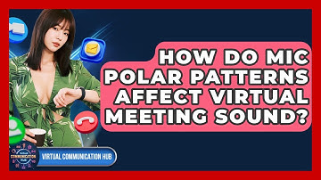 How Do Mic Polar Patterns Affect Virtual Meeting Sound? - Virtual Communication Hub