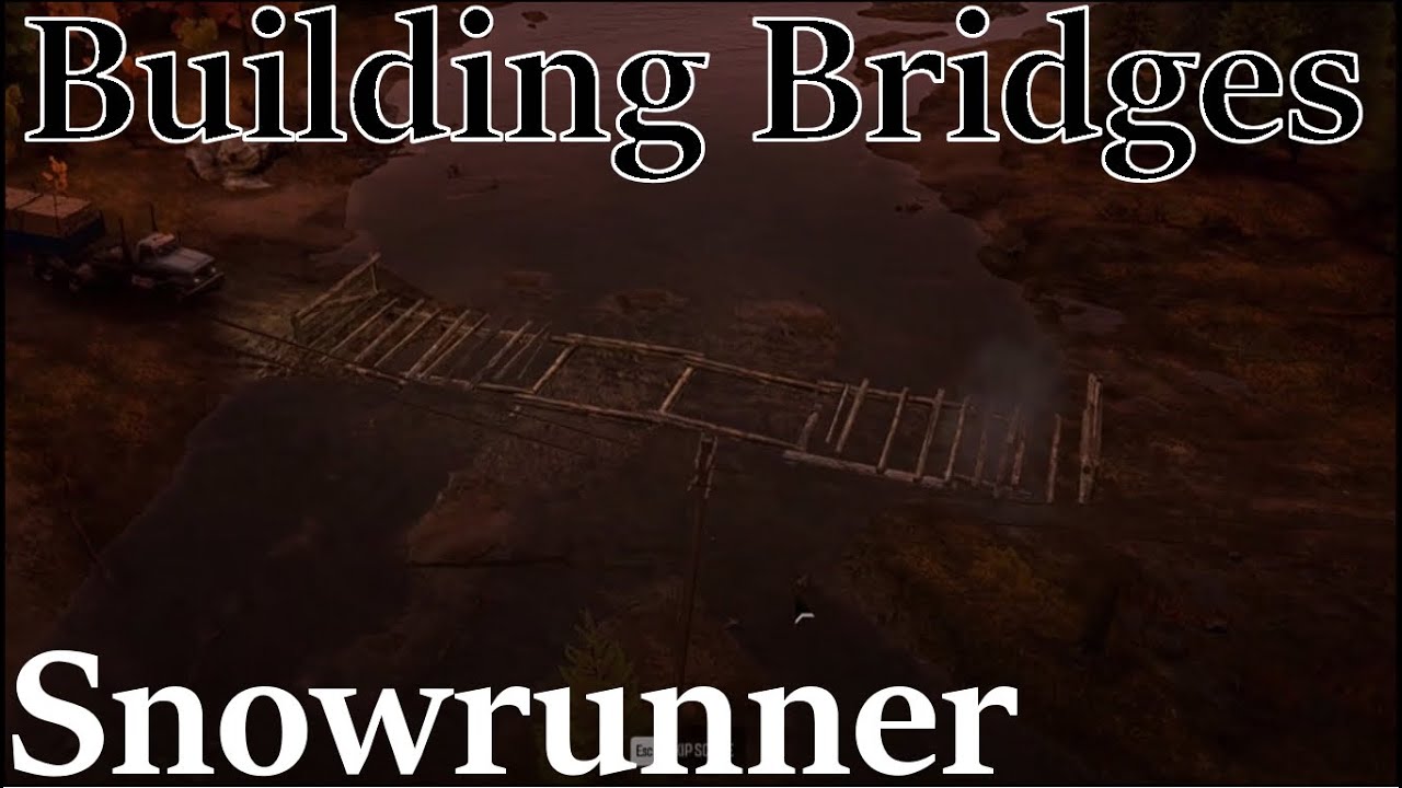 Building Bridges SnowRunner Part 10 YouTube