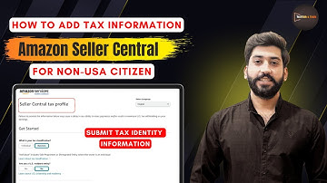 How to add Tax information on Amazon Seller Central from Pakistan | 2023