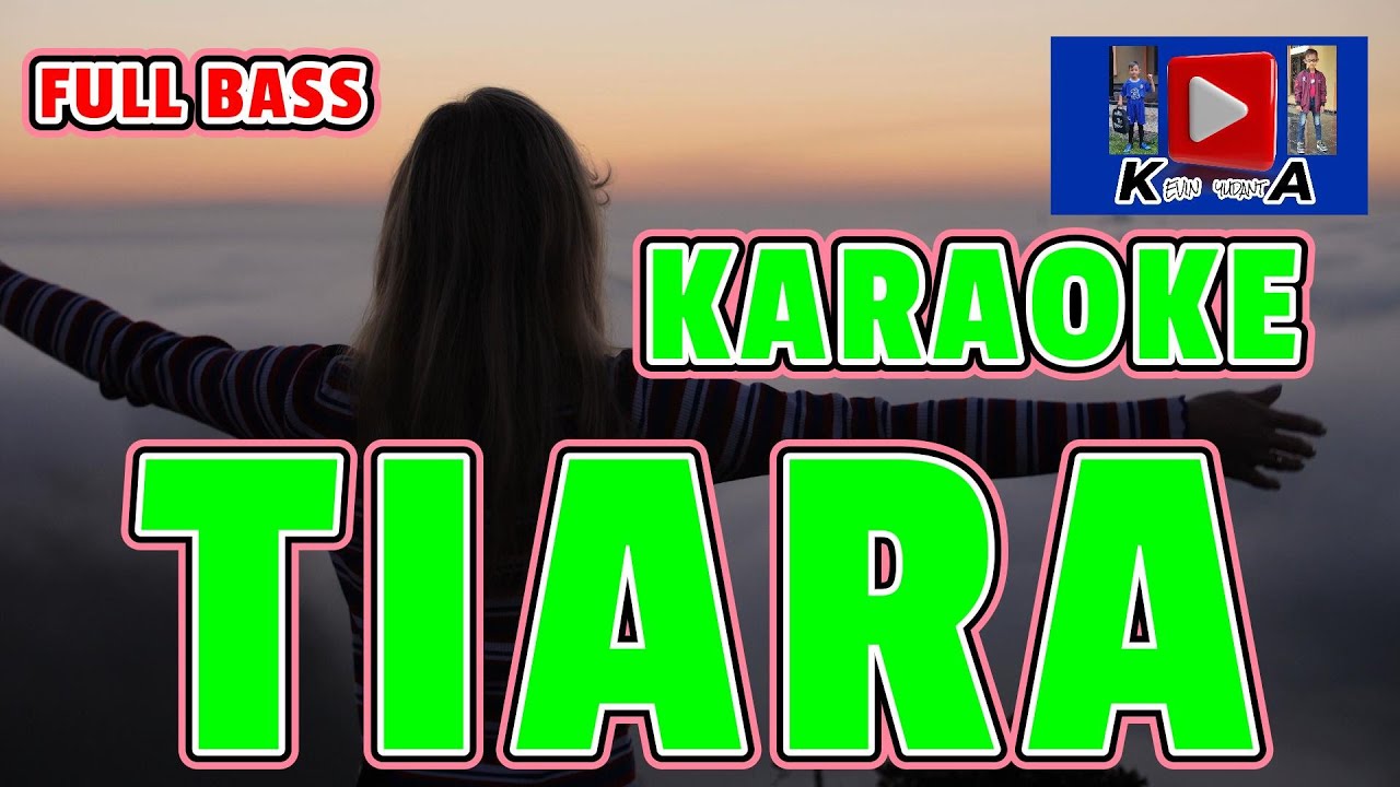 KARAOKE TIARA DANGDUT KOPLO VERSI BARU TIARA YouTube