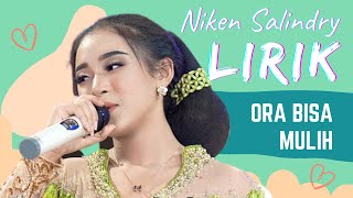 Ora Bisa Mulih | VIDEO LIRIK NIKEN SALINDRI