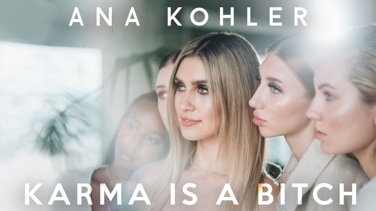 Ana Kohler - Karma Is A Bitch (Official Video)