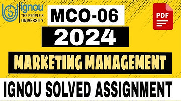 MCO 06 SOLVED ASSIGNMENT 2023-24 IN ENGLISH MCO 021 SOLVED ASSIGNMENT MARKETING MANAGEMENT