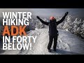 Hiking the Adirondacks in 40 below! (Giant, Cascade, Porter, Algonquin, Iroquois & Wright) Hiking the Adirondacks in 40 below! (Giant, Cascade, Porter, Algonquin, Iroquois & Wright)