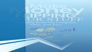 Build Your Financial Freedom Reselling Items On Craigslist Ebay And Etsy