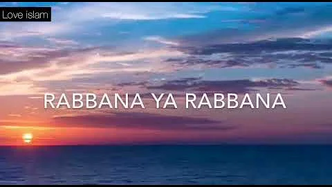 Rabbana ya rabbana beautiful nasheed.