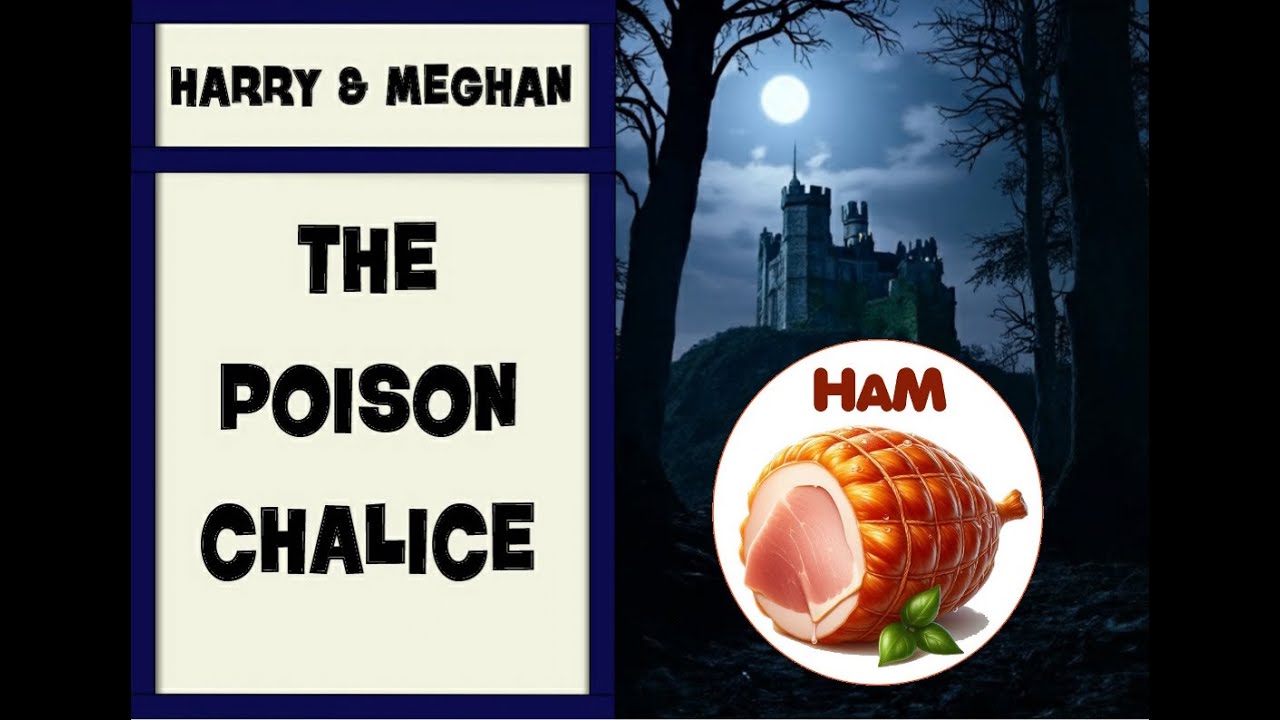 The Poison Chalice - Harry and Meghan Parody