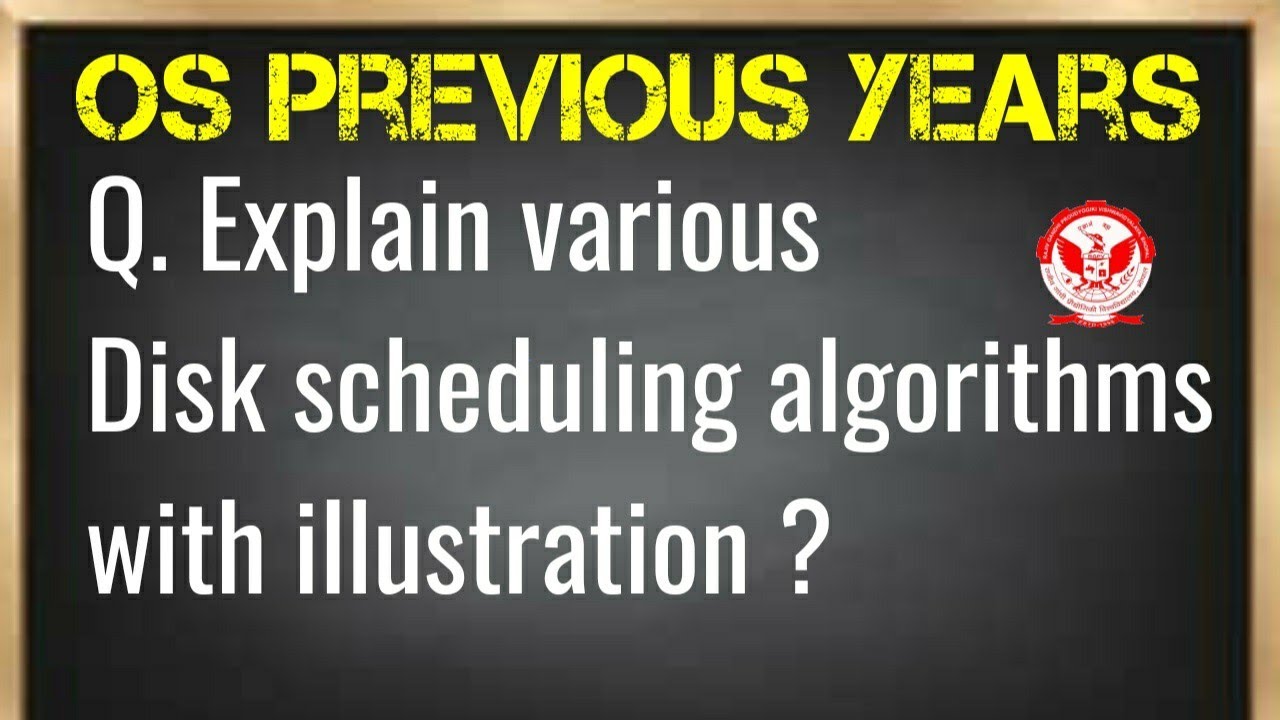 Explain Various Disk Scheduling Algorithms With Illustration RGPV 