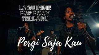 Lagu Indie Pop Rock Terbaru|Pergi Saja Kau|Bakul Musik